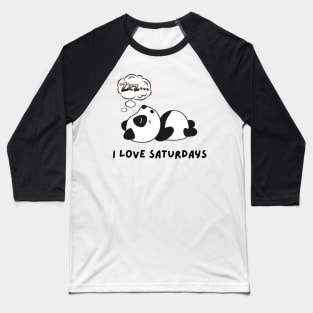 Funny panda I love Saturdays Baseball T-Shirt